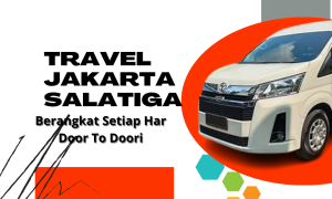 travel jakarta salatiga dan carter mobil jakarta ke salatiga